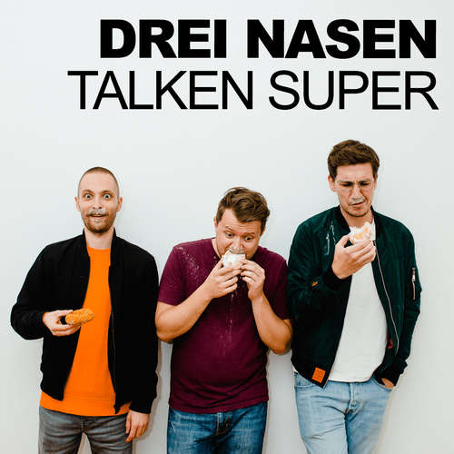 Drei Nasen talken super