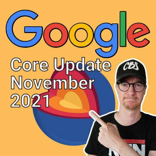 Google Core Update November 2021: Alles, was Du jetzt wissen musst!