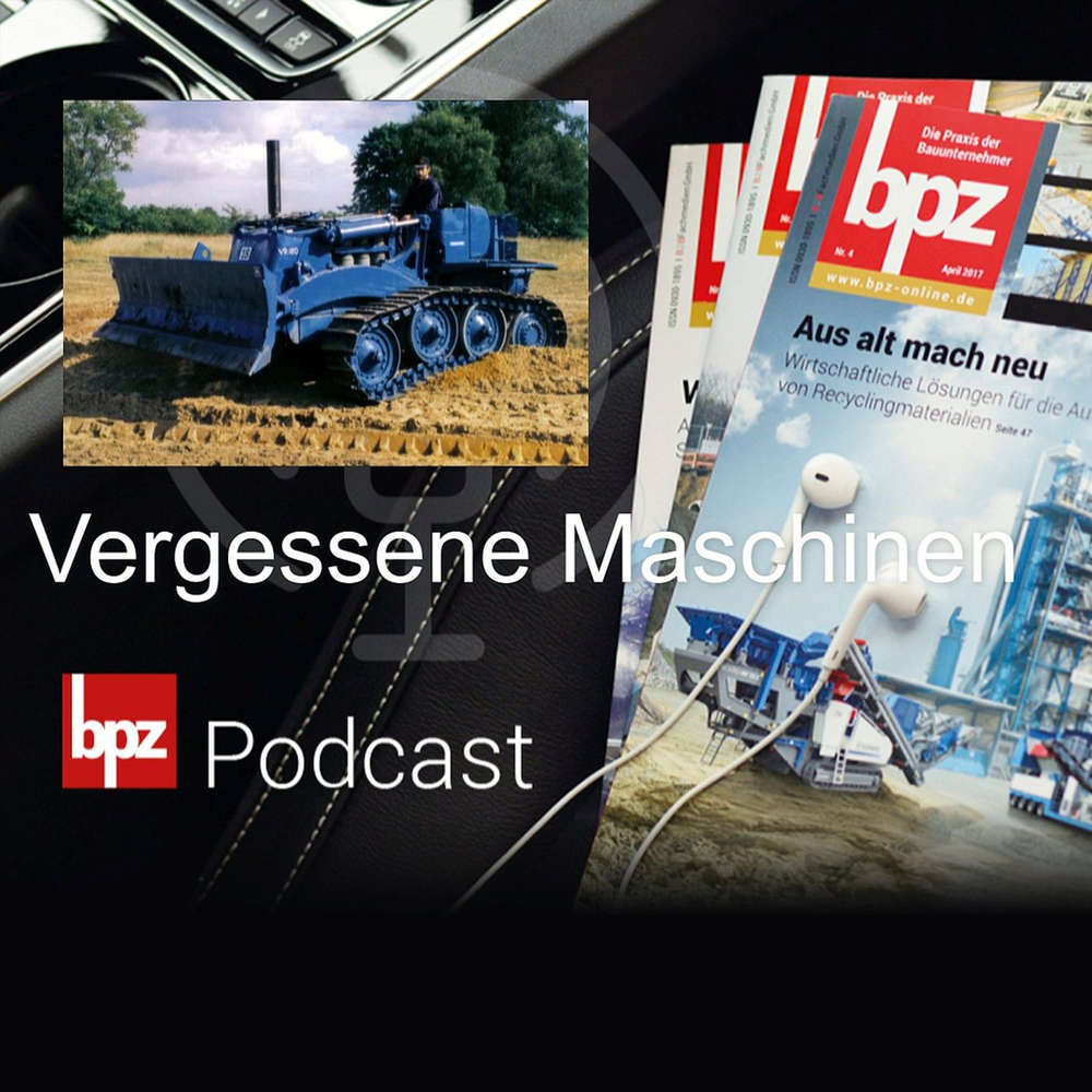 bpzPodcast: Vergessene Maschinen – Rasende Raupe