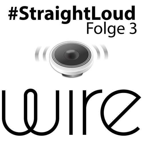 #StraightLoud – Folge 3: Wire Messenger (mit Julian und Raphael)
