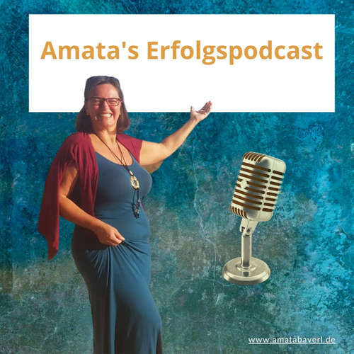 Amata’s Erfolgspodcast – Der Podcast für ein residuales Einkommen und ein erfülltes Leben