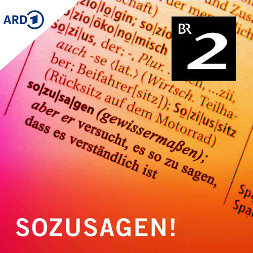 Sozusagen!