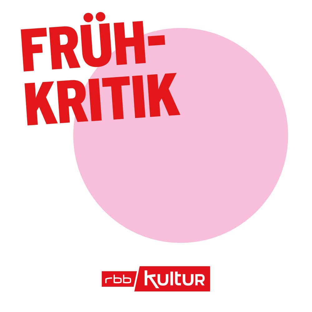 Frühkritik | rbbKultur
