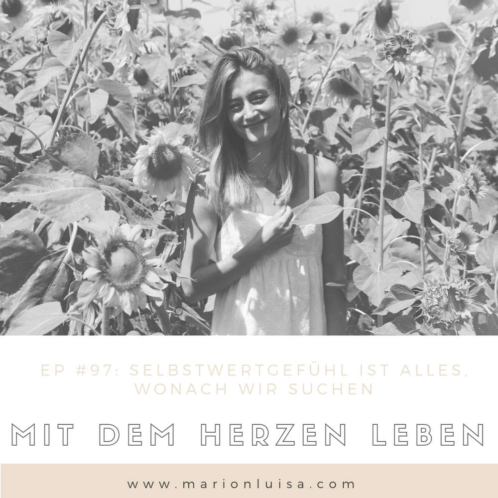 EP #97: Selbstwertgefühl ist alles, wonach wir suchen