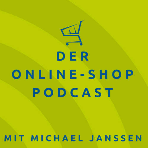 Der Online-Shop-Podcast mit Michael Janssen