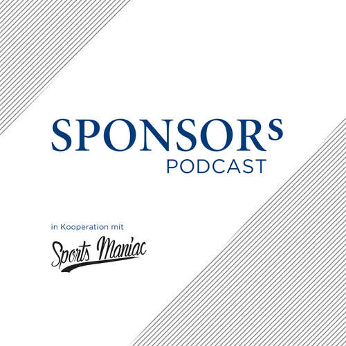 Der SPONSORs Podcast - im Dialog über das Milliardenbusiness Sport in Kooperation mit Sports Maniac