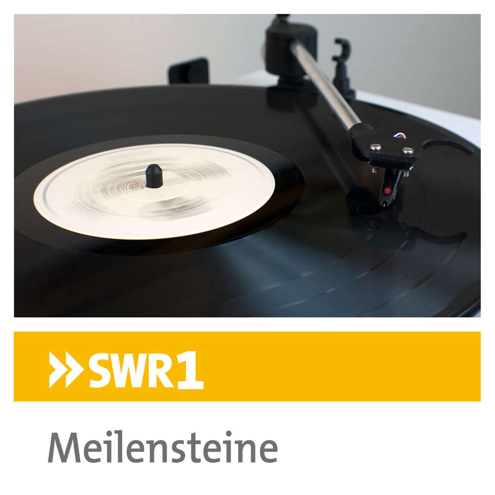 SWR1 Meilensteine - Alben die Geschichte machten