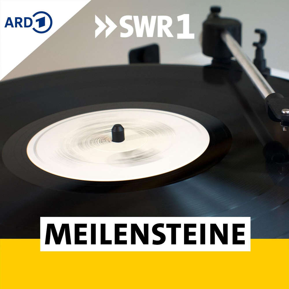 SWR1 Meilensteine - Alben die Geschichte machten