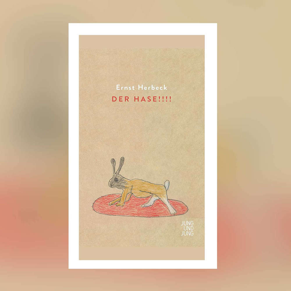 Ernst Herbeck – Der Hase!!!