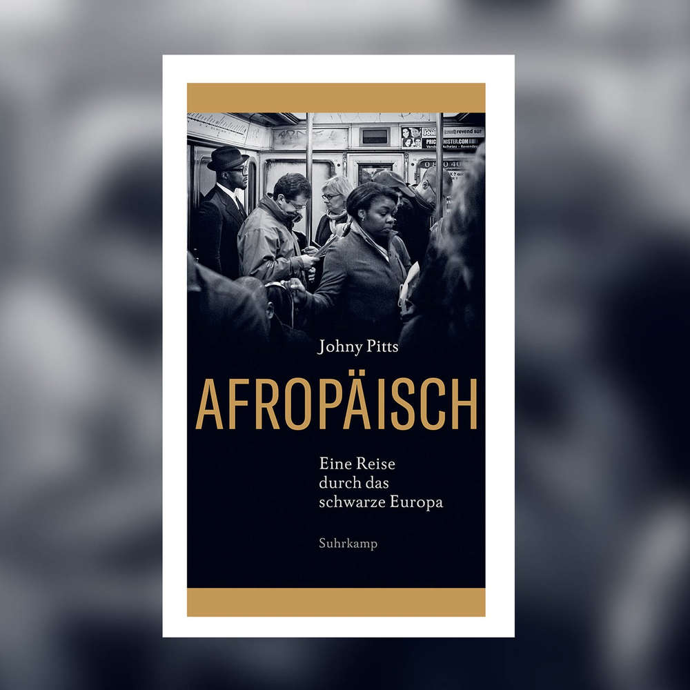 Johny Pitts - Afropäisch. Eine Reise durch das schwarze Europa
