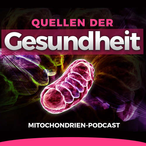 Quellen der Gesundheit - Der Mitochondrien-Podcast von Edeltraut Herzberg