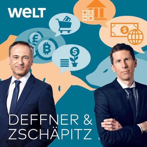 Deffner & Zschäpitz: Wirtschaftspodcast von WELT