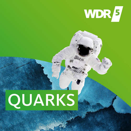 WDR 5 Quarks - Wissenschaft und mehr