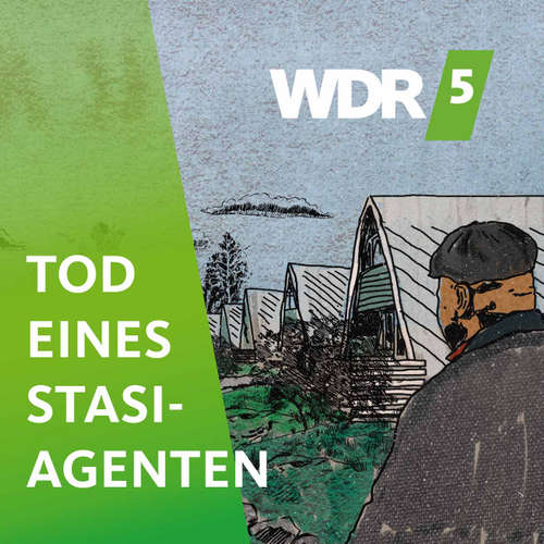 WDR 5 Tod eines Stasi-Agenten