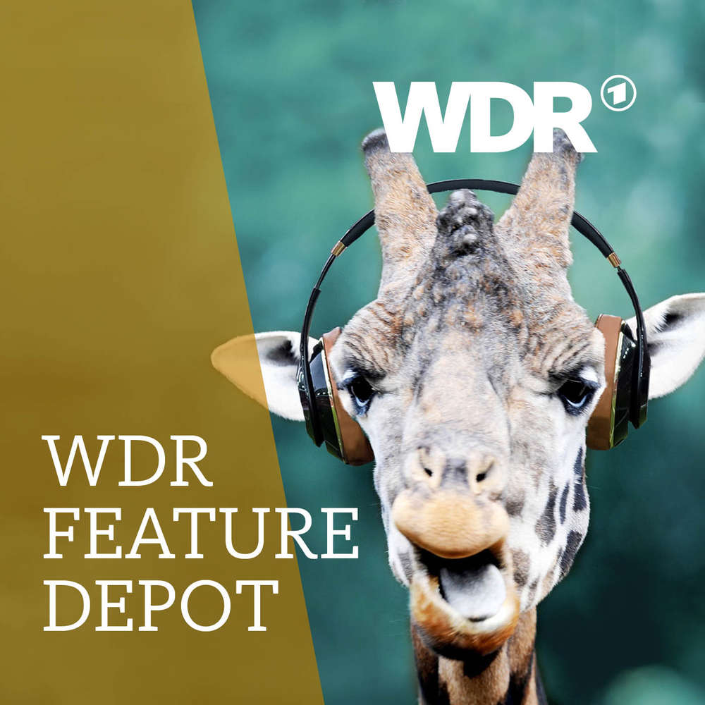Wdr Feature Depot Podcast Player Horbucher Zum Herunterladen